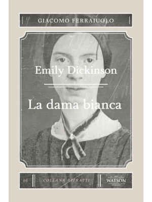 Emily Dickinson. La dama bi...