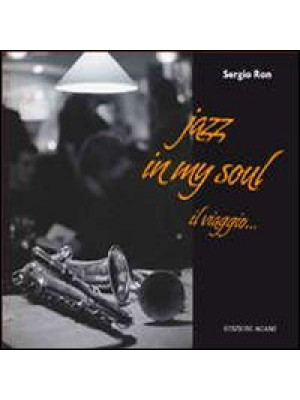 Jazz in my soul. Il viaggio...