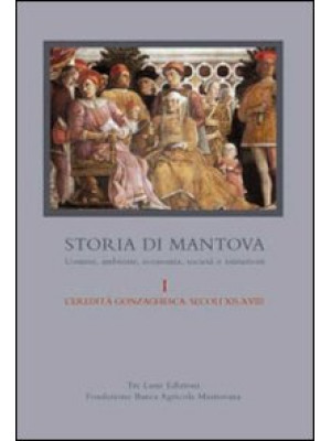 Storia di Mantova. Vol. 1: ...