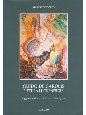 Guido De Carolis. Pittura, ...