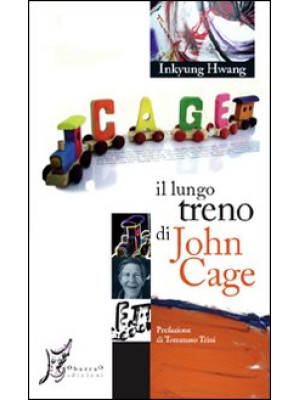 Il lungo treno di John Cage...