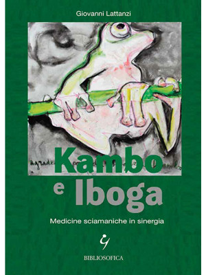 Kambo e Iboga. Medicine sci...