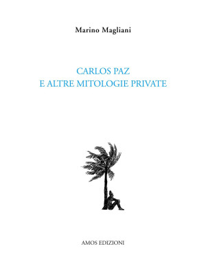 Carlos Paz e altre mitologie private
