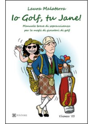 Io Golf, tu Jane! Manuale b...