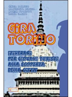 Gira Torino. Itinerari per ...