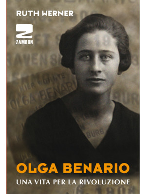 Olga Benario. Una vita per ...