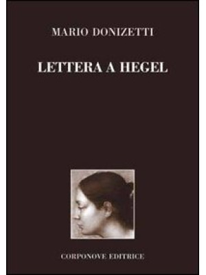 Lettera a Hegel. Argomenti ...