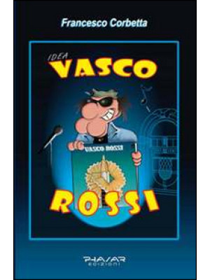 Idea. Vasco Rossi