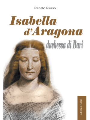 Isabella d'Aragona duchessa...