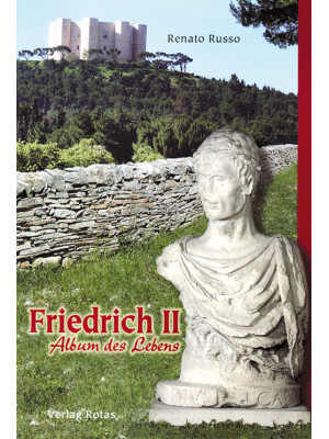 Friedrich II. Album des Lebens