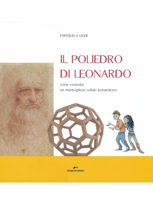 Il poliedro di Leonardo. Co...