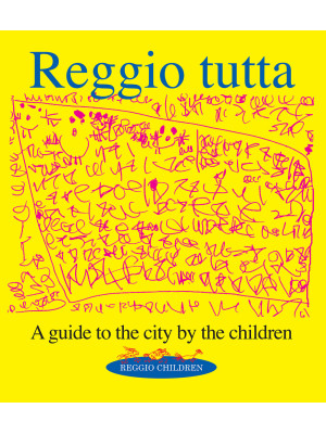 Reggio tutta. A guide to th...