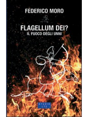 Flagellum Dei? Il fuoco deg...