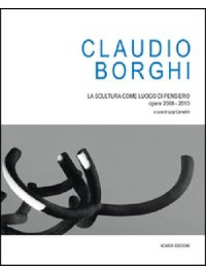 Claudio Borghi. La scultura...