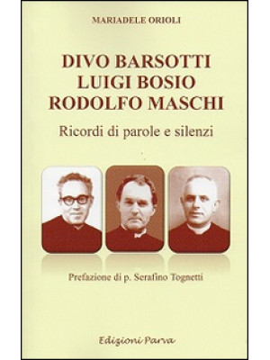 Divo Barsotti, Luigi Bosio,...