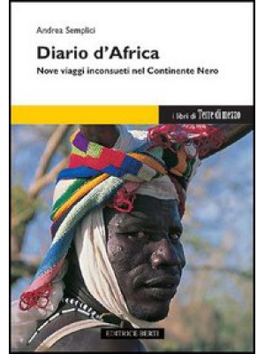 Diario d'Africa. Nove viagg...