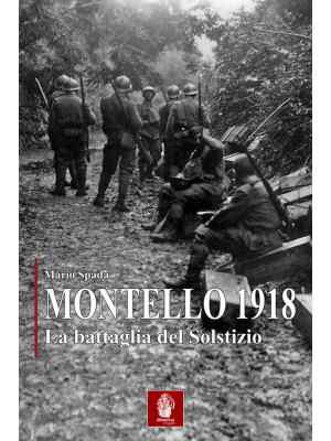 Montello 1918. La battaglia...