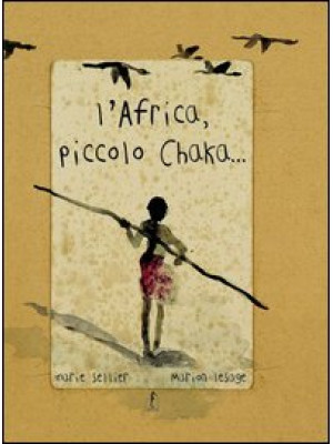 L'Africa, piccolo Chaka. Ed...