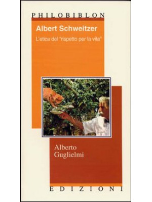 Albert Schweitzer. L'etica ...