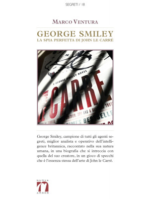 George Smiley. La spia perf...