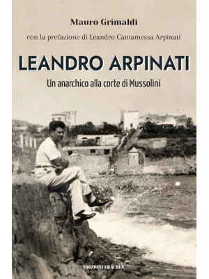 Leandro Arpinati. Un anarch...