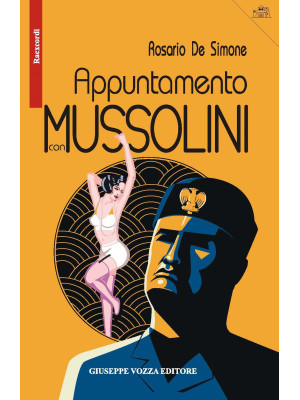 Appuntamento con Mussolini....