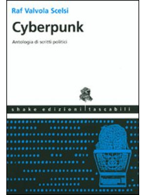 Cyberpunk. Antologia di scr...