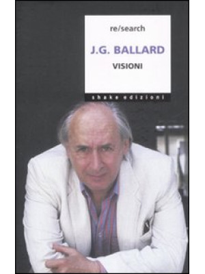 J. G. Ballard. Visioni