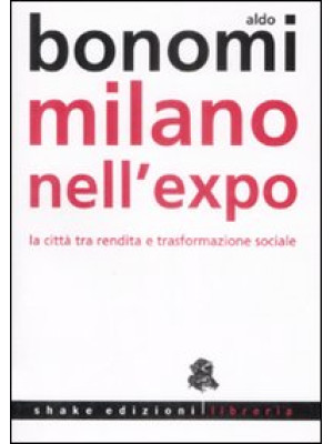 Milano nell'Expo. La città ...