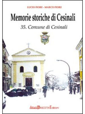 Memorie storiche di Cesinal...