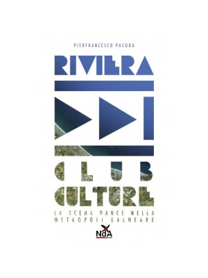Riviera club culture. La sc...