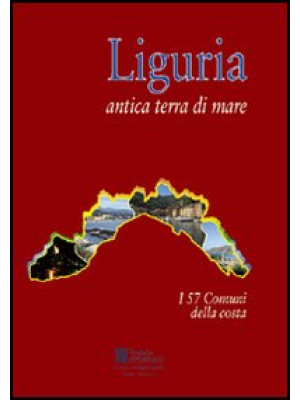 Liguria antica terra di mar...