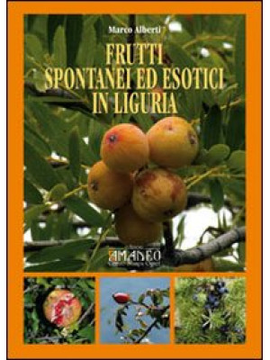 Frutti spontanei ed esotici in Liguria