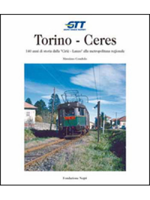 Torino-Ceres. 140 anni di s...