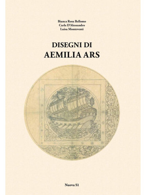 Disegni di Aemilia Ars. Edi...