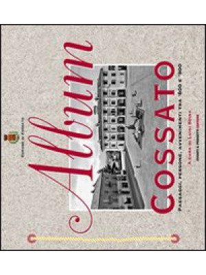 Album Cossato. Paesaggi, pe...