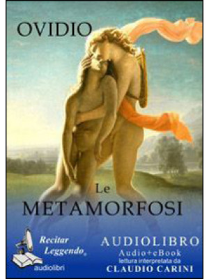 Le metamorfosi. Audiolibro. CD Audio formato MP3