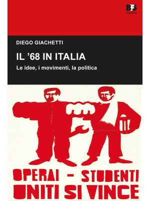 Il '68 in Italia. Le idee, ...