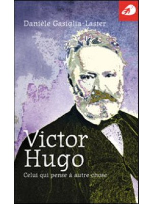 Victor Hugo. Celui qui pens...