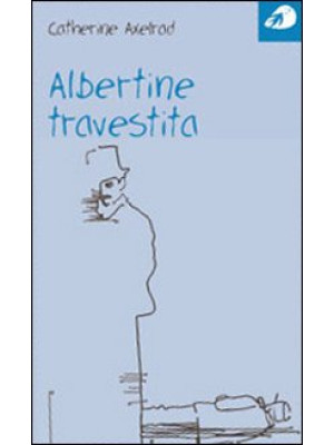 Albertine travestita