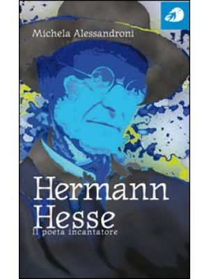 Hermann Hesse. Il poeta inc...
