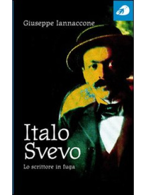 Italo Svevo. Lo scrittore i...