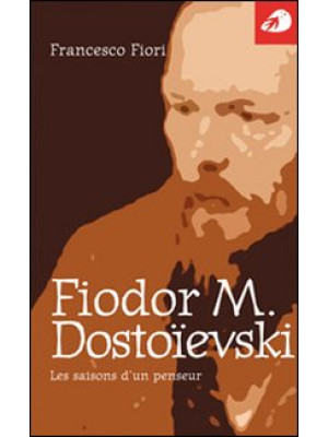 Fiodor M. Dostoïevski. Les ...