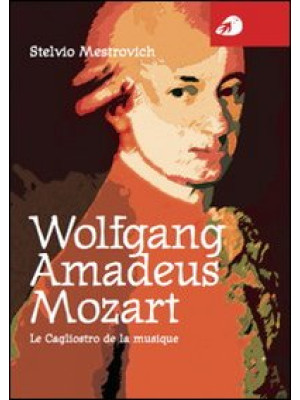 Wolfgang Amadeus Mozart. Le...