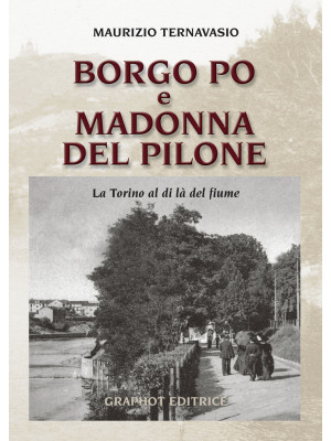 Borgo Po e Madonna del Pilo...