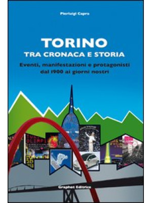 Torino tra cronaca e storia...
