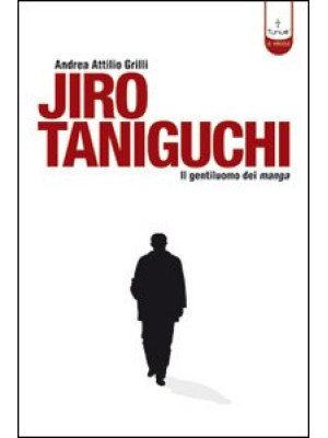 Jiro Taniguchi. Il gentiluo...