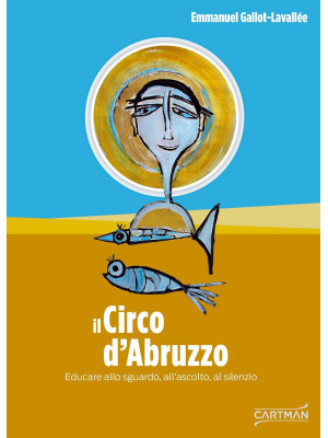 Il circo d'Abruzzo. Educare...