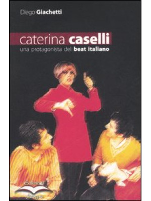 Caterina Caselli. Una prota...