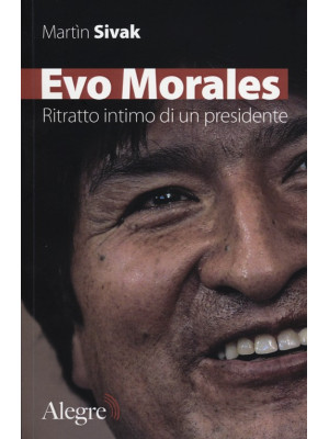 Evo Morales. Ritratto intim...